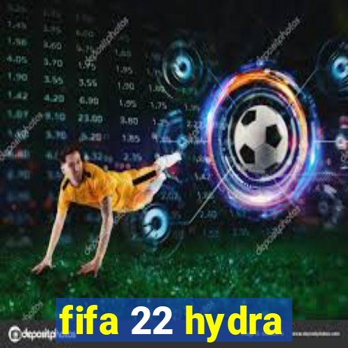 fifa 22 hydra